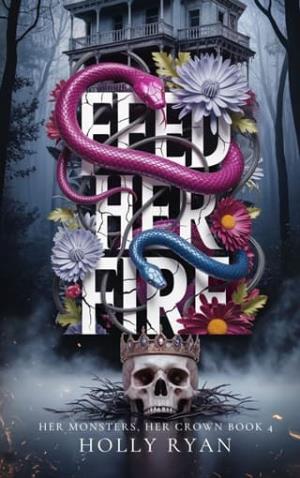 Feed Her Fire (Her Monsters, Her Crown #4)