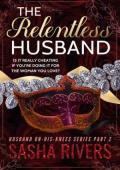 The Relentless Husband (Husband-On-His-Knees #2)