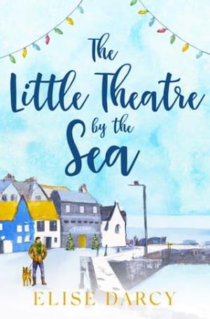 The Little Theatre By the Sea (The Sunrise Coast #12)