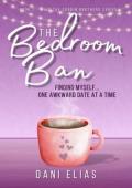 The Bedroom Ban: Finding Myself… One Awkward Date at a Time (Mind the Corbin Brothers #2)