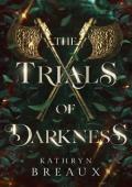 The Trials of Darkness (Darkness #1)