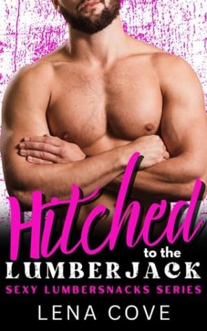 Hitched to the Lumberjack (Sexy Lumbersnacks #9)