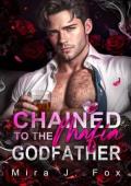 Chained to the Mafia Godfather (Valentine’s Forbidden Deals #2)