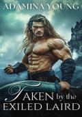 Taken By the Exiled Laird (Highlands’ Broken Blades #1)