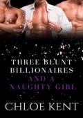 Three Blunt Billionaires and a Naughty Girl (Three Guys and a Girl Volume 2, #13)