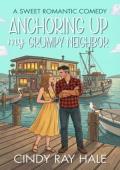 Anchoring Up My Grumpy Neighbor (Twin Waves #5)