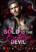 Sold to the Bratva Devil (Valentine’s Forbidden Deals #1)