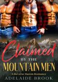 Claimed By the Mountain Men (Claimed by… Reverse Harems #3)