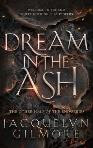 Dream in the Ash (The Other Half of the End #1)