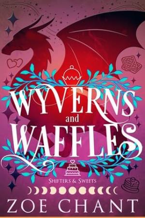 Wyverns and Waffles (Shifters and Sweets #7)