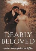 Dearly Beloved (Pride And Prejudice Variation #6)