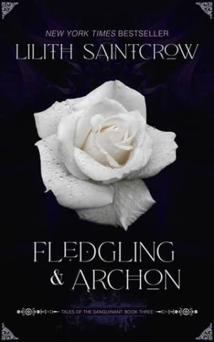 Fledgling & Archon (Tales of the Sanguinant #3)