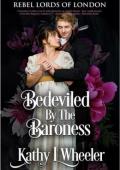 Bedeviled By The Baroness (Rebel Lords of London #7)