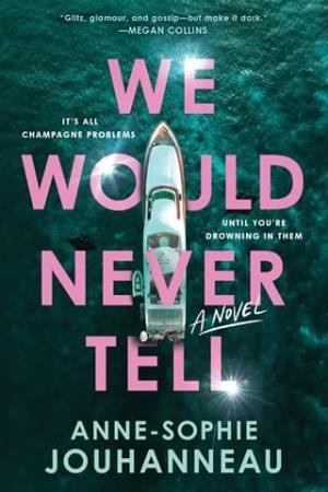 We Would Never Tell