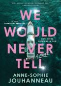 We Would Never Tell