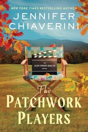The Patchwork Players (The Elm Creek Quilts #24)