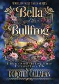 Bella and the Bullfrog (Fumbled Fairy Tales #1)