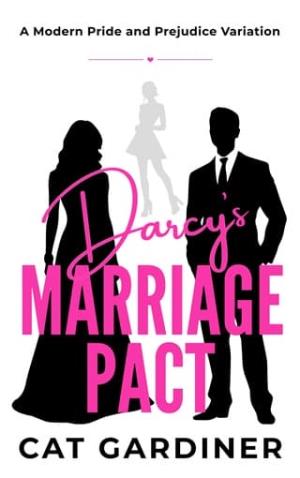 Darcy’s Marriage Pact (Modern Pride and Prejudice Variation)