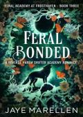 Feral Bonded (Feral Academy at Frosthaven #3)