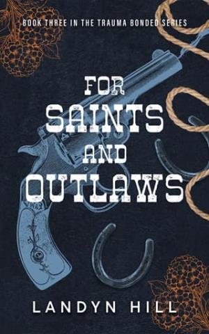 For Saints and Outlaws (The Trauma Bonded #3)