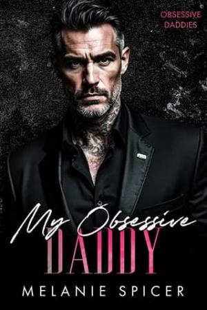 My Obsessive Daddy (Obsessive Daddies #1)