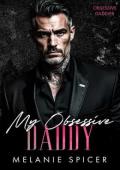 My Obsessive Daddy (Obsessive Daddies #1)