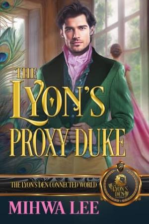 The Lyon’s Proxy Duke (The Lyon’s Den Connected World)
