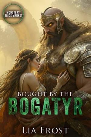 Bought By the Bogatyr (Monsters’ Bride Market #10)