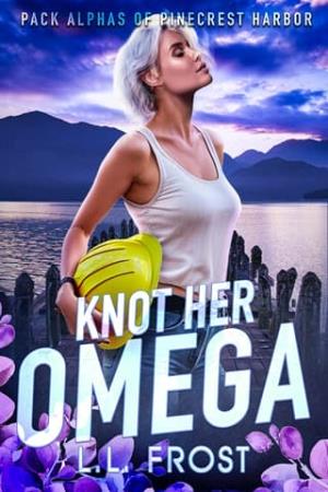 Knot Her Omega (Pack Alphas of Pinecrest Harbor #2)
