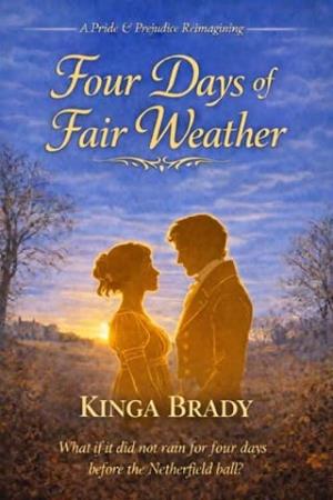 Four Days of Fair Weather (Pride and Prejudice what if variations)