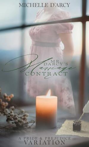 Mr Darcy’s Marriage Contract (Pride and Prejudice Variation)