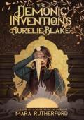 The Demonic Inventions of Aurelie Blake (The Broken Veil #1)