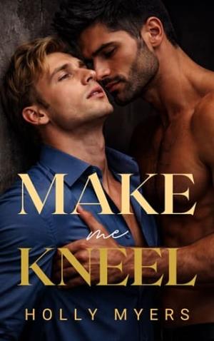 Make Me Kneel (Savage Kings of Tessari #2)