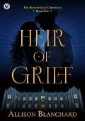 Heir of Grief (The Bloodwright Chronicles #1)