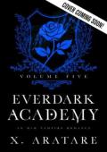Ever Dark Academy, Vol. 5
