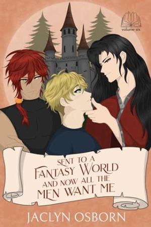 Sent To A Fantasy World and Now All the Men Want Me #6
