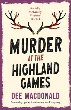 Murder at the Highland Games (An Ally McKinley Mystery #4)