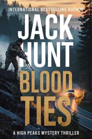 Blood Ties (High Peaks Murder, Mystery and Crime Thrillers #10)