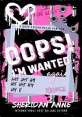 Oops! I’m Wanted Again