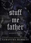 Stuff Me Father (Malevolent Sinners #4)