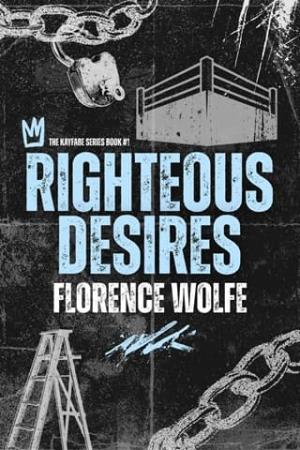 Righteous Desires (The Kayfabe #1)