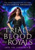 Trial of Blood and Royals (Into The Labyrinth #2)