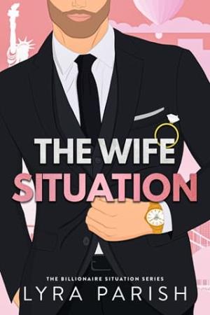 The Wife Situation (Billionaire Situation #1)