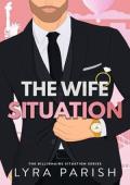 The Wife Situation (Billionaire Situation #1)