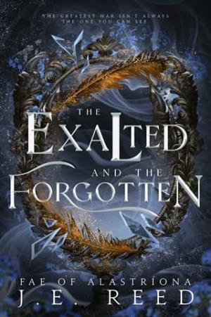 The Exalted and the Forgotten (Fae of Alastríona #5)