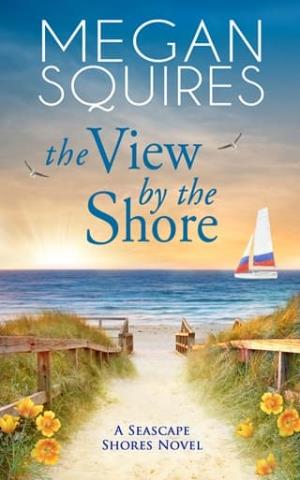 The View By the Shore (Seascape Shores #3)