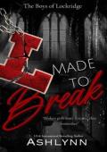Made To Break (Boys Of Lockridge #1)