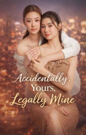 Accidentally Yours, Legally Mine