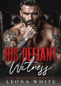 His Defiant Witness (The Gravitch Bratva #5)
