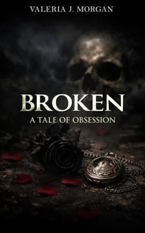 Broken: A Tale of Obsession (Broken #1)
